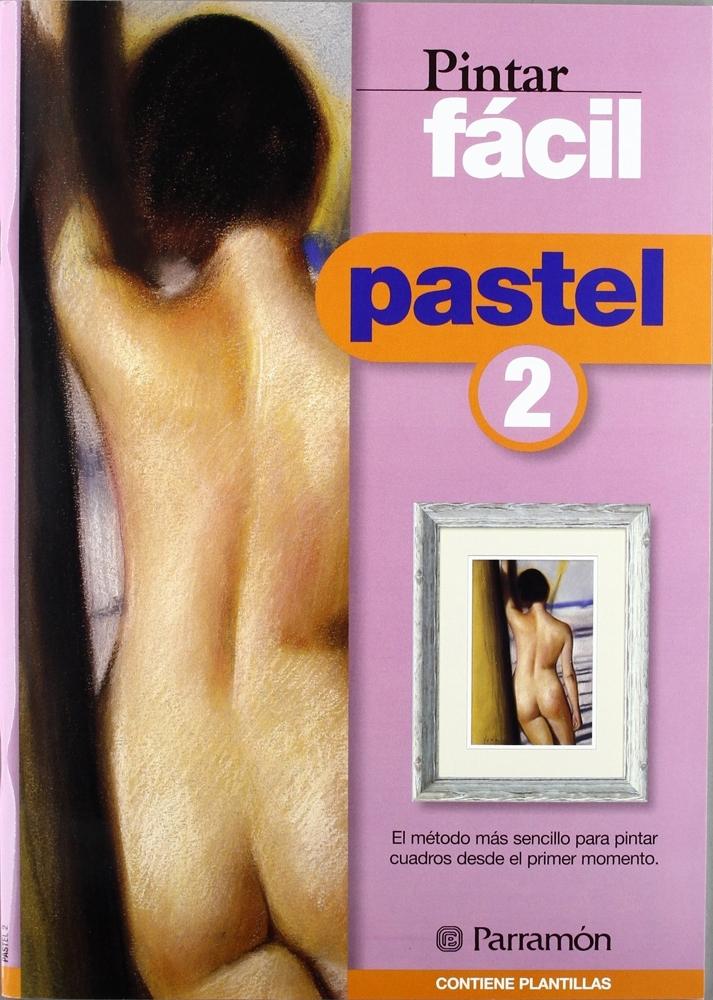 PARRAMÓN PINTAR FÁCIL PASTEL 2