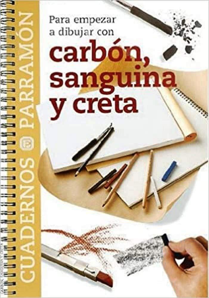 PARRAMÓN PARA EMPEZAR A DIBUJAR CON CARBON, SANGUINA Y CRETA