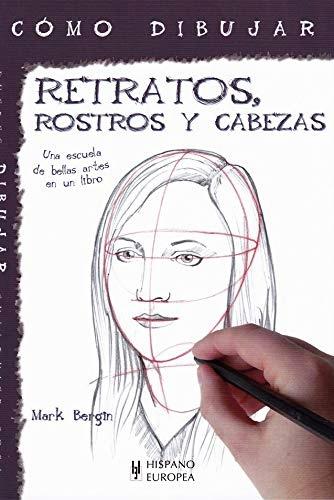 CÓMO DIBUJAR RETRATOS, ROSTROS Y CABEZAS